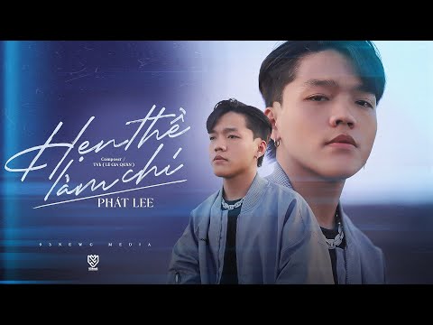 HẸN THỀ L&#192;M CHI || PH&#193;T LEE || OFFICIAL MUSIC VIDEO