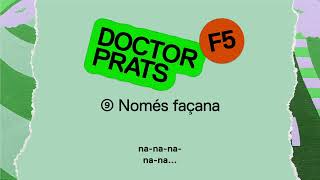 DOCTOR PRATS - NOMÉS FAÇANA (Vídeo Lyric)