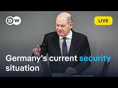 Live: Chancellor Scholz addresses parliament on Germany's 'current security situation' | DW News