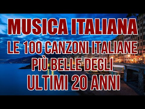 Canzoni italiane più belle del nuovo millennio - Le più belle canzoni italiane degli ultimi 20 anni