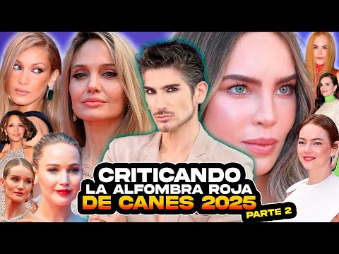 Criticando La Alfombra Roja de Cannes 2025 / Parte 2  / Siguen Los DESASTRES !