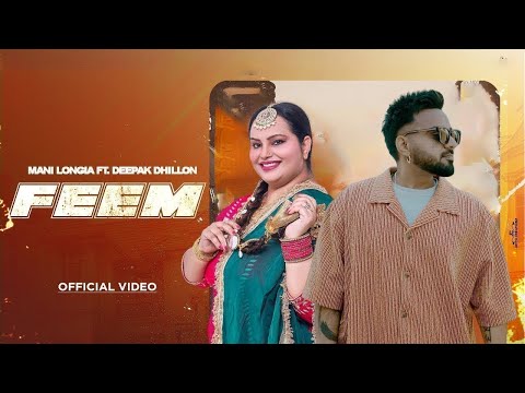 FEEM : MANI LONGIA & DEEPAK DHILLON (OFFICIAL VIDEO) | Latest Punjabi Song 2025