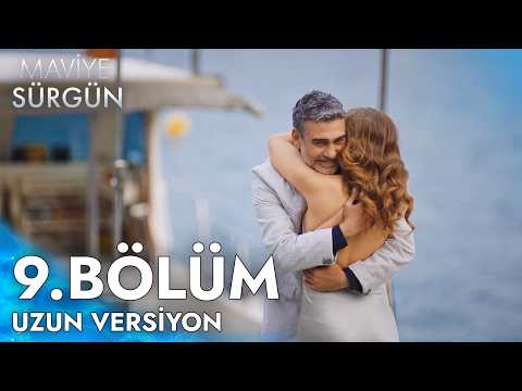 Maviye Sürgün | 9. Bölüm Uzun Versiyon