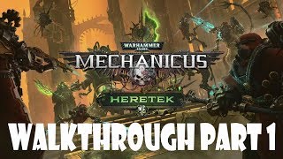 Warhammer 40,000: Mechanicus - Heretek Part 1