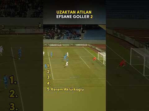 UZAKTAN ATILAN EFSANE GOLLER 2