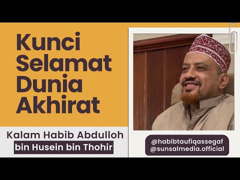 08. Kalam Habib Abdulloh bin Thohir | Kunci Selamat Dunia Akhirat