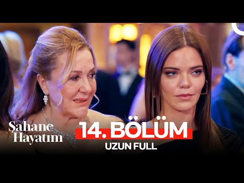 Şahane Hayatım 14. Bölüm (UZUN FULL)