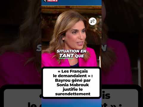 « Les Français le demandaient » : Bayrou gêné par Sonia Mabrouk justifie le surendettement