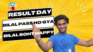 BILAL PASS HO GYA😮 BILAL BOHT HAPPY 🤩 RESULT DAY