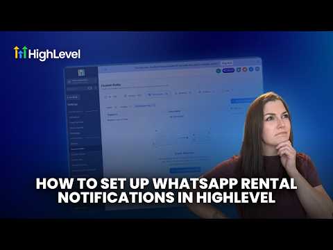 Thumbnail for How to Set Up WhatsApp Rental Notifications in HighLevel