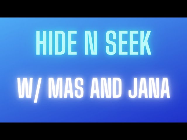 Hide and Seek with Mas Dog and Jana