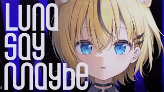 Luna say maybe／小日向千虎(cover)
