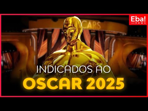 Indicados ao Oscar 2025 - Eba! News # 139