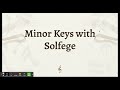 Exploring Minor Keys and Solfège Accidentals