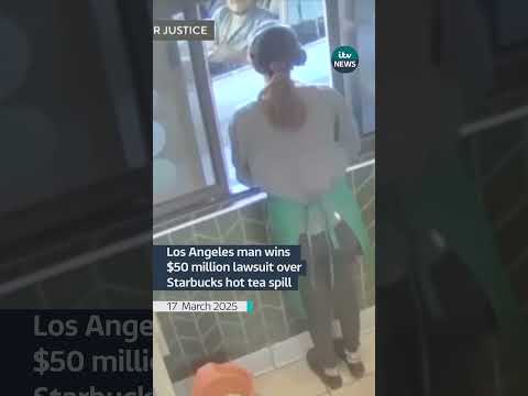 Los Angeles man wins $50 million lawsuit over Starbucks hot tea spill | ITV News