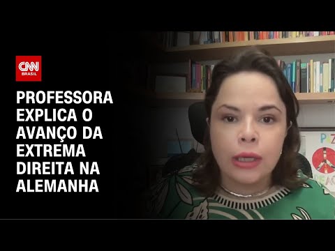 ​Professora explica o avanço da extrema direita na Alemanha | AGORA CNN