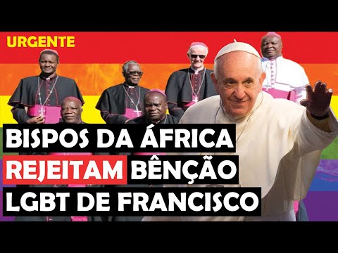 Bispos da África Proíbem Bençãos Propostas por Francisco