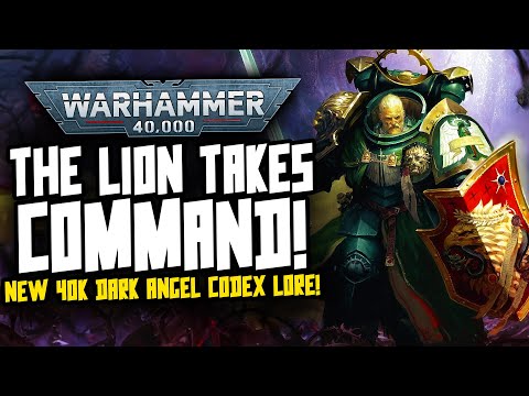 THE LION TAKES COMMAND! New 40K Codex Lore