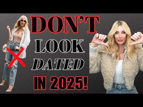 10 Things Out Dated in 2025 & What to Wear Instead | Fashion Over 40