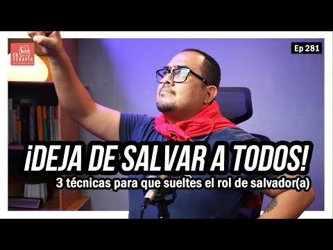 Ep 281 ¡Deja de salvar a todos!