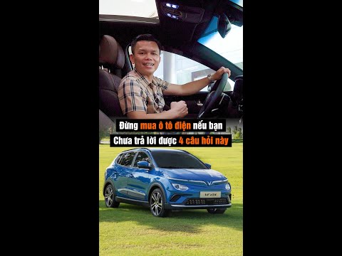 Đừng mua ô tô điện nếu bạn chưa trả lời được 4 câu hỏi này| Trung Thực Auto | 0975.79.2222