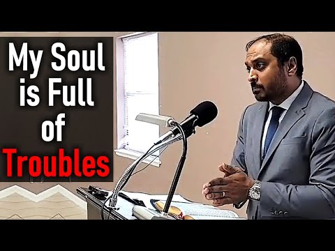 My Soul is Full of Troubles - Pastor Romesh Prakashpalan Sermon