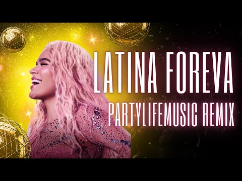 KAROL G - LATINA FOREVA (Partylifemusic Remix)
