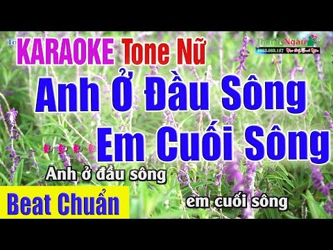 Anh Ở Đầu Sông Em Cuối Sông Karaoke Tone Nữ | Bản Chuẩn 2020 – Nhạc Sống Thanh Ngân