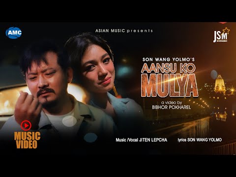 Aashu Ko MULYA ► Jiten Lepcha/Son Wang Yolmo / Kabita Nepali ► Official MV
