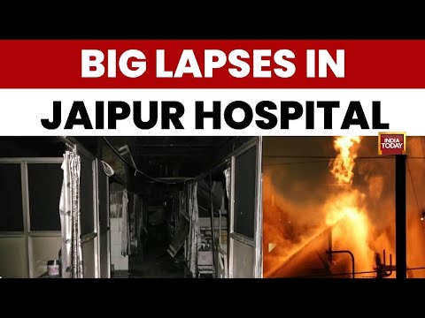 Jaipur Hospital Fire Kills 7; Families Allege Staff Abandoned Patients | India Today News