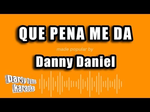 Danny Daniel – Que Pena Me Da (Versión Karaoke)