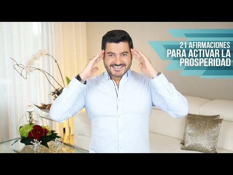 21 AFIRMACIONES PODEROSAS PARA ACTIVAR LA PROSPERIDAD