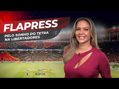 LIBERTADORES, MUNDIAL DE CLUBES E MUITO MAIS EM MAIS UMA EDIÇÃO DO FLAPRESS