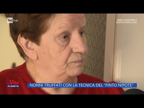 Nonni Truffati Con La Tecnica Del Finto Nipote La Vita In Diretta