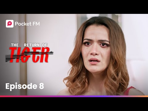 Episode 8 | The Return of Tiger | Pocket FM