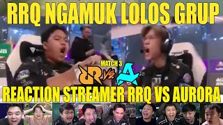 RRQ NGAMUK LOLOS GROUP! Reaction Streamer RRQ VS AURORA GAME 3 MSC EWC MLBB