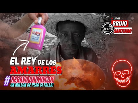 EL REY DE LOS AMARRES (UN MILLON DE PESO TE DA SI FALLA)