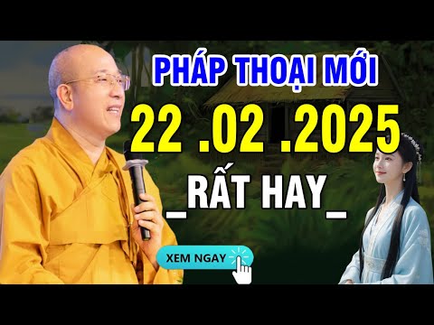 Pháp Thoại Mới 22 .02 .2025 "Bài Giảng Rất Hay" _Thầy Thích Trúc Thái Minh NEW