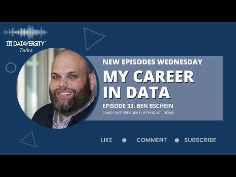 My Career in Data Episode 33: Ben Schein, Senior Vice President of Product, Domo