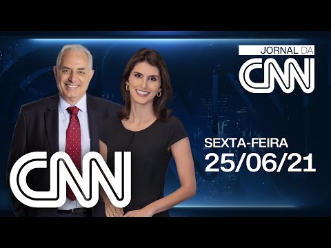 AO VIVO: JORNAL DA CNN - 25/06/2021