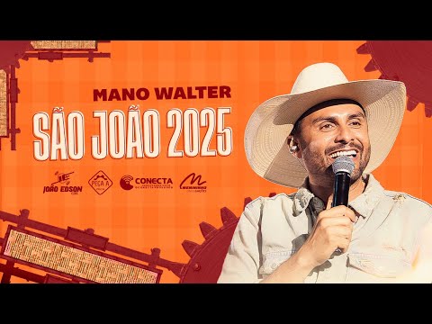 MANO WALTER - SÃO JOÃO 2025 - REPERTÓRIO NOVO (06 MÚSICAS NOVAS) @JOAOEDSONCDS