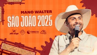MANO WALTER - SÃO JOÃO 2025 - REPERTÓRIO NOVO (06 MÚSICAS NOVAS) @JOAOEDSONCDS