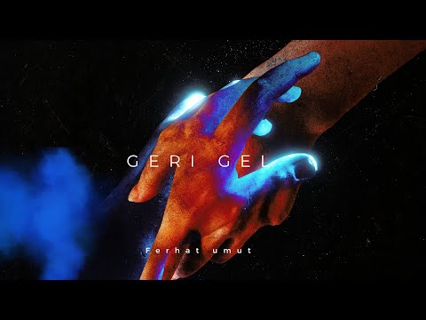 Geri Gel - Ferhat Umut