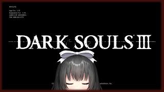 【DARK SOULS Ⅲ】篝火に火を灯せ。そして命を捧げよ　＃1【憂鬱ちゃん/りすたーとプロダクション】