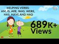 Identifying Helping Verbs: Am, Is, Are, Was, Were, Has, Have, Had