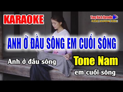 Anh ở Đầu Sông Em Cuối Sông || Karaoke Tone Nam – Nhạc Sống Tùng Bách