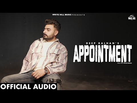 Appointment (Official Audio) Deep Ralhan | Neev Rap | NYC | New Punjabi Song 2024 | EP Never Ending