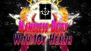 Nameless Deity With 10x HP (Wrath of the Gods)