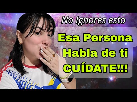 ESA PERSONA HABLO DE TI 😳 COSAS QUE TIENES QUE SABER