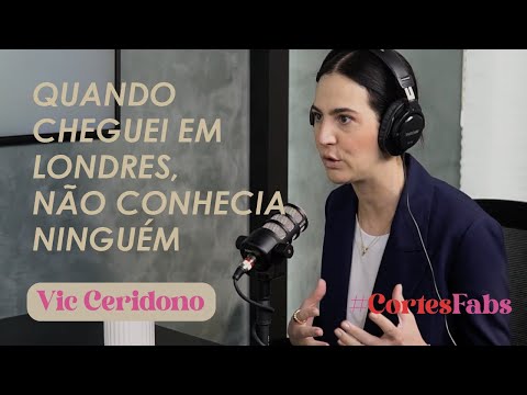 Quando cheguei em Londres, não conhecia ninguém | Ep. 34 Vic Ceridono  #CorteFabs